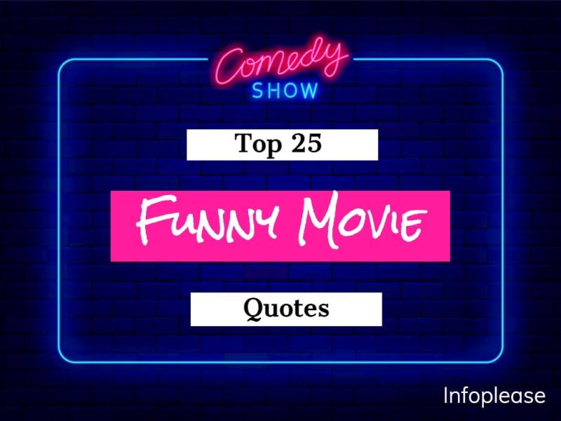 Top 25 Funny Movie Quotes | Infoplease